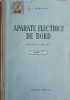 Aparate Electrice de Bord - N.I. Cistiakov (1953, Tehnica) Carte Tehnica Auto, 538 Pagini, Romana, Hardcover