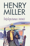 &Icirc;nțelepciunea inimii - Paperback brosat - Henry Miller - Polirom