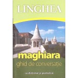 MAGHIARA. GHID DE CONVERSATIE (CU DICTIONAR SI GRAMATICA)-NECUNOSCUT-266046