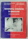 TRATAMENTUL CHIRURGICAL IN GINECOLOGIE PENTRU MEDICI REZIDENTI de MIHAI GEORGESCU BRAILA ... VALERIU HORHOIANU , 2002