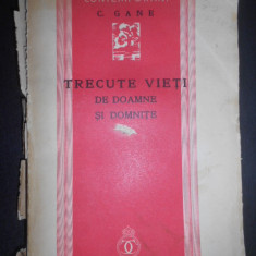 Constantin Gane - Trecute vieti de doamne si domnite vol. 2 (1935, prima editie)