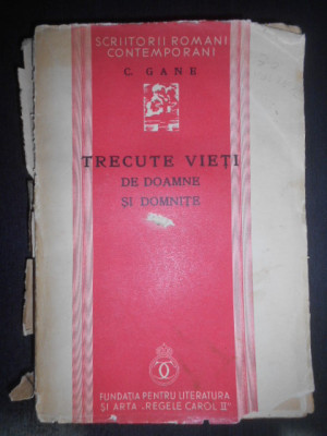 Constantin Gane - Trecute vieti de doamne si domnite vol. 2 (1935, prima editie) foto