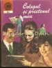 Colegul si prietenul meu - Andrei Popescu, Ceres, 1979, Bucuresti, Cultura generala, 191 pagini