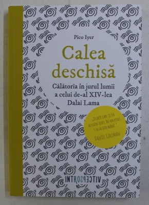 CALEA DESCHISA - CALATORIA IN JURUL LUMII A CELUI DE -AL XIV - LEA DALAI LAMA de PICO IYER , 2016 foto