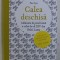 CALEA DESCHISA - CALATORIA IN JURUL LUMII A CELUI DE -AL XIV - LEA DALAI LAMA de PICO IYER , 2016