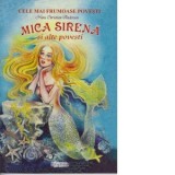 Cele mai frumoase povesti. Mica sirena si alte povesti - Hans Christian Andersen