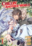 Chillin&#039; in Another World with Level 2 Super Cheat Powers (Manga) Vol. 1