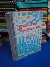 ION PETRICA - PROBLEME DE MATEMATICA PENTRU GIMNAZIU , 1985 foto