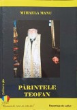 Parintele Teofan. Reportaje de Suflet - Mihaela Manu, Editura PIM, 2012, Crestinism, Carte Religioasa