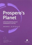Prospero's Planet. Critical Quandaries Shakespeare Last Play Paperback brosat Andrei Zlatescu Istorie