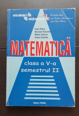Matematică clasa a V-a, semestrul II - Ioan Chera, Nicolae Vizuroiu, Marin Chirciu foto