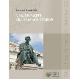 A m&uacute;zeumkerti Arany J&aacute;nos-szobor - Debreczeni-Dropp&aacute;n B&eacute;la