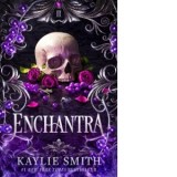 Enchantra : A spicy fantasy romance - Kaylie Smith