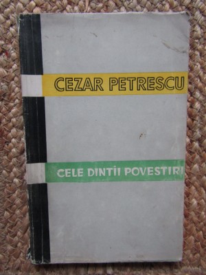 CEZAR PETRESCU - CELE DINTAI POVESTIRI foto