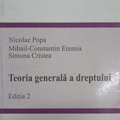 TEORIA GENERALA A DREPTULUI-NICOLE POPA, MIHAIL-CONSTANTIN EREMIA, SIMONA CRISTEA