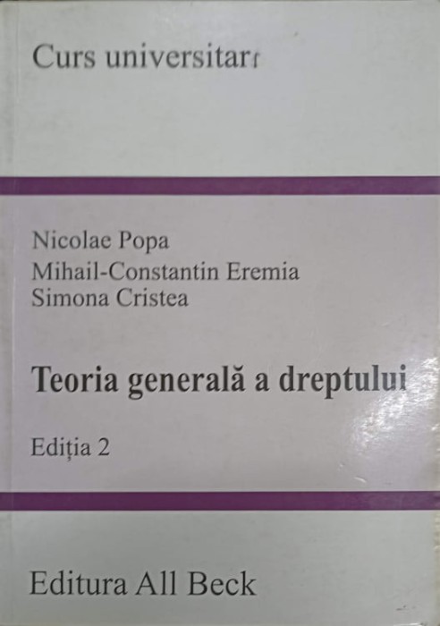 TEORIA GENERALA A DREPTULUI-NICOLE POPA, MIHAIL-CONSTANTIN EREMIA, SIMONA CRISTEA