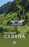 Roman Cabana Liviu Nelio - Carte beletristica tip brosata (paperback)