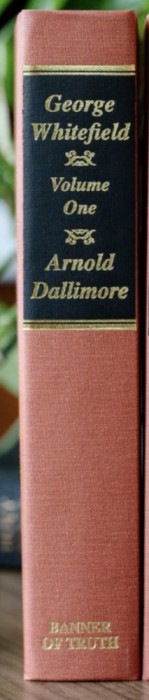 George Whitefield, vol. 1 The Life and The Time of The Great Evangelist of the Eighteenth-Century Revival Arnold A. Dallimore