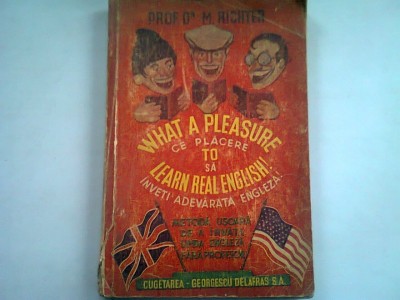 WHAT A PLEASURE TO LEARN REAL ENGLISH - M. RICHTER (CE PLACERE SA INVETI ADEVARATA ENGLEZA) foto