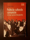 Cristian Vasile - Politicile culturale comuniste &icirc;n timpul regimului Gheorghiu-Dej