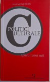 Politici Culturale. Apusul unui Mit &ndash; Jean-Michel Djian. Carte