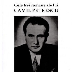 Cele trei romane ale lui Camil Petrescu | Mircea Tomus