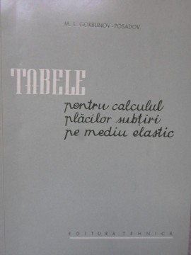 TABELE PENTRU CALCULUL PLACILOR SUBTIRI PE MEDIU ELASTIC-M.I. GORBUNOV-POSADOV-235507 foto