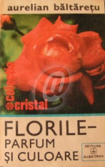 Florile - parfum si culoare (Ed. Albatros) foto