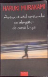 AUTOPORTRETUL SCRIITORULUI CA ALERGATOR DE CURSA LUNGA-HARUKI MURAKAMI-259109
