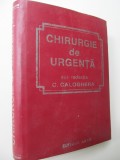 Chirurgie de urgenta - C. Calogherea , ...