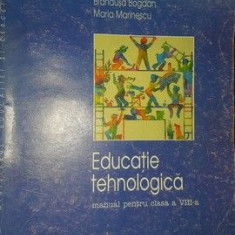 Educatie tehnologica. Manual pentru clasa a VIII-a- M.Marinescu, B.Bogdan