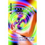 A medit&aacute;ci&oacute; hogyanja - Az isteni harm&oacute;nia megtapasztal&aacute;sa - Az isteni harm&oacute;nia megtapasztal&aacute;sa - A. Marin