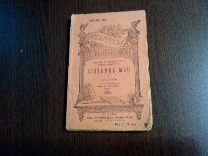 SISTEMUL MEU - 15 Minunte de Exercitii pe Zi - I. P. Muller -1906, 208 p.