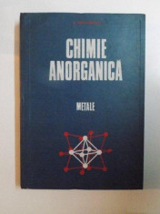 CHIMIE ANORGANICA METALE de C. MACAROVICI , BUCURESTI 1972 foto