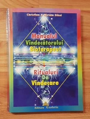 Manualul vindecatorului bioterapeut de Christian si MIriam Dikol foto