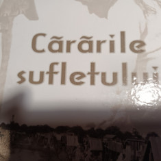 CARARILE SUFLETULUI - ION GHINOIU, ED ETNOLOGICA 2004, 228 PAG+ FOTO, DEDICATIE