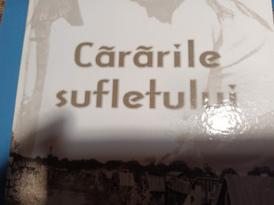 CARARILE SUFLETULUI - ION GHINOIU, ED ETNOLOGICA 2004, 228 PAG+ FOTO, DEDICATIE foto