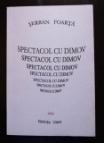 Șerban Foarță - Spectacol cu Dimov (Editura Vinea, 2002; tiraj 501 ex.)
