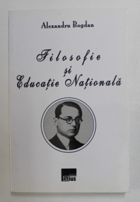 Al. Bogdan - Filosofie și educație națională foto