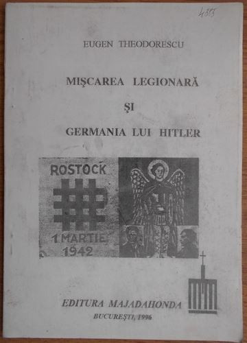 Eugen Theodorescu - Miscarea Legionara si Germania lui Hitler