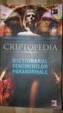 Criptopedia dictionarul fenomenelor paranormale- Jonathan Maberry, David F. Kramer