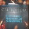 Criptopedia dictionarul fenomenelor paranormale- Jonathan Maberry, David F. Kramer