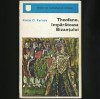 THEOFANO, &Icirc;MPĂRĂTEASA BIZANȚULUI - KOSTAS D. KYRIAZIS - ROMAN ISTORIC, BIZANȚ