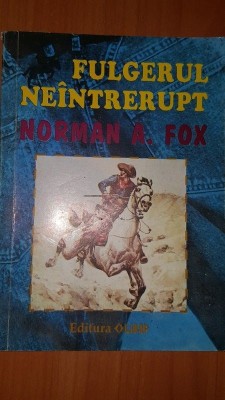 Fulgerul neintrerupt- Norman A. Fox foto