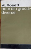 Note din Grecia - Al. Rosetti, 1967, Editura Pentru Literatura, Biografii, Coperta Cartonata