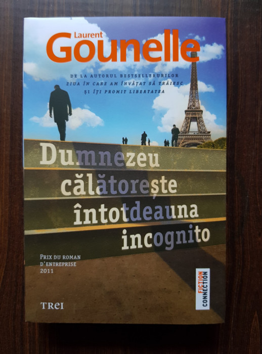Laurent Gounelle - Dumnezeu calatoreste intotdeauna incognito