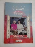 CRISTALUL VORBESTE - CAROLE DAVIS