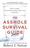 The Asshole Survival Guide | Robert I Sutton