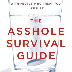 The Asshole Survival Guide | Robert I Sutton