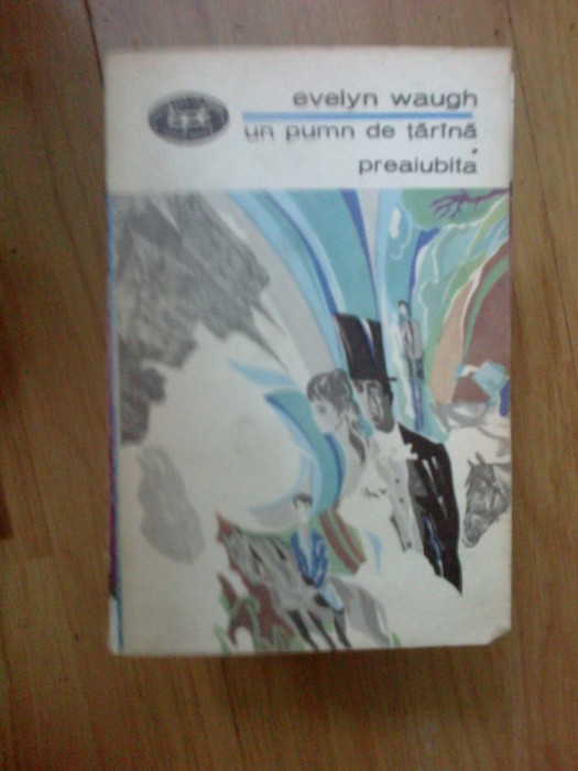 h2a Un pumn de tarana - Preaiubita - Evelyn Waugh